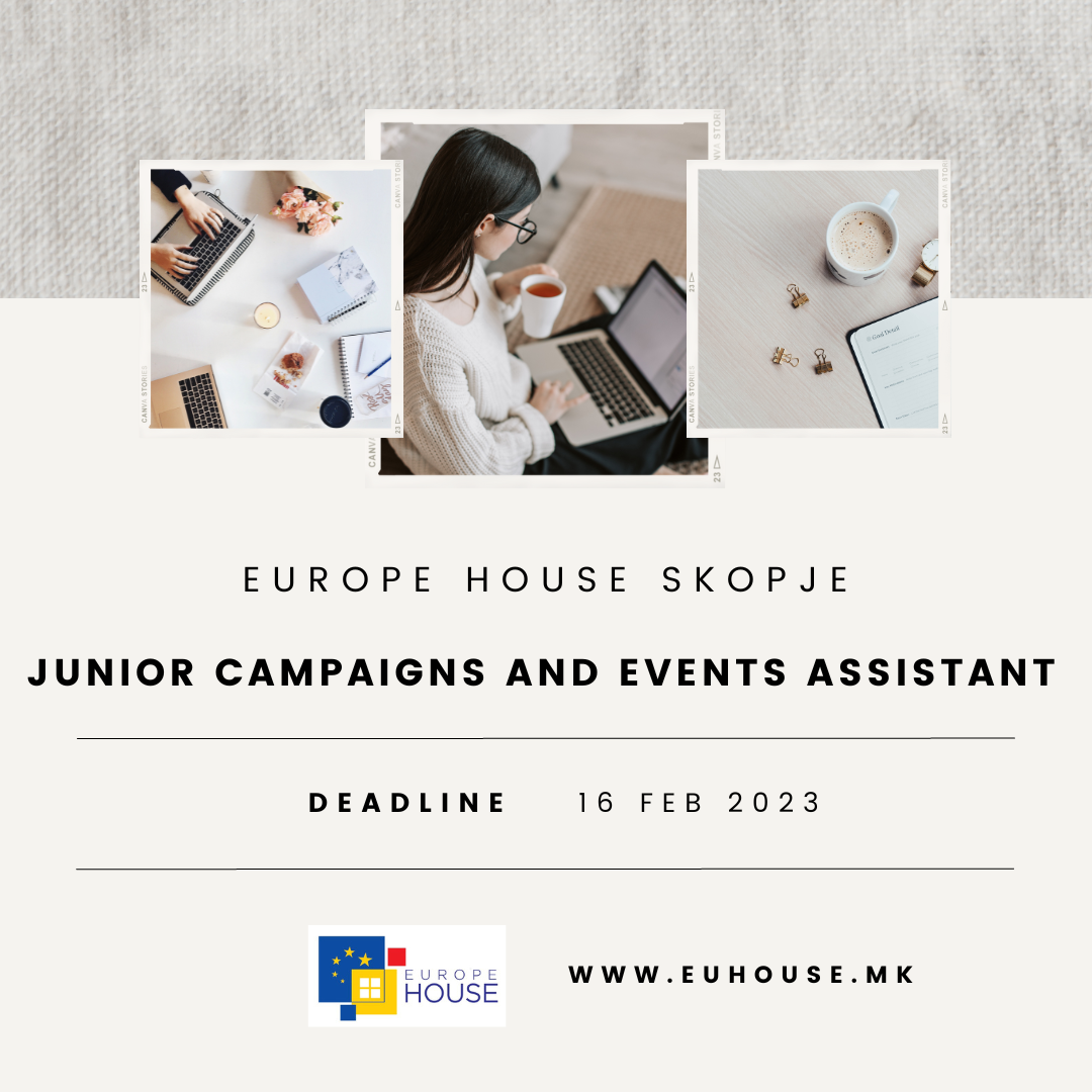 Junior Campaigns & Events Assistant for Europe House Skopje